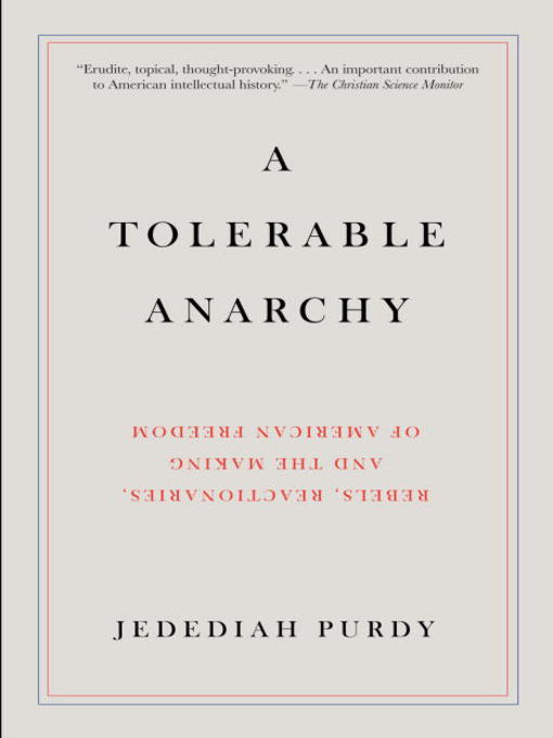 Title details for A Tolerable Anarchy by Jedediah Purdy - Available